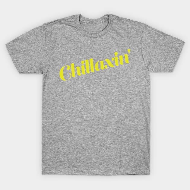 Chillaxin T-Shirt by centeringmychi